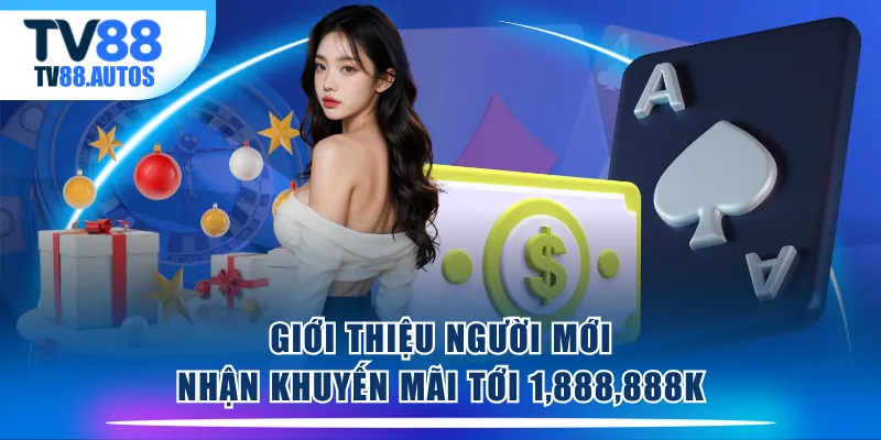Giới thiệu người mới nhận khuyến mãi tới 1,888,888K